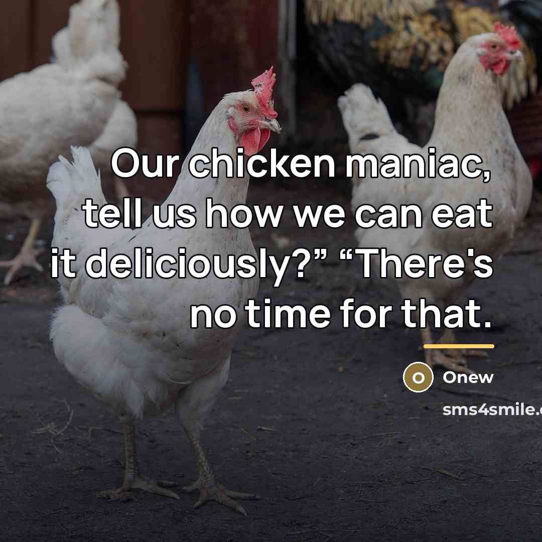 “Our chicken maniac, tell us how we can eat it…” quote by Onew