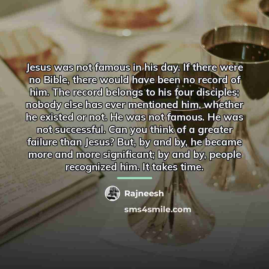 “Jesus was not famous in his day. If there were…” quote by Rajneesh
