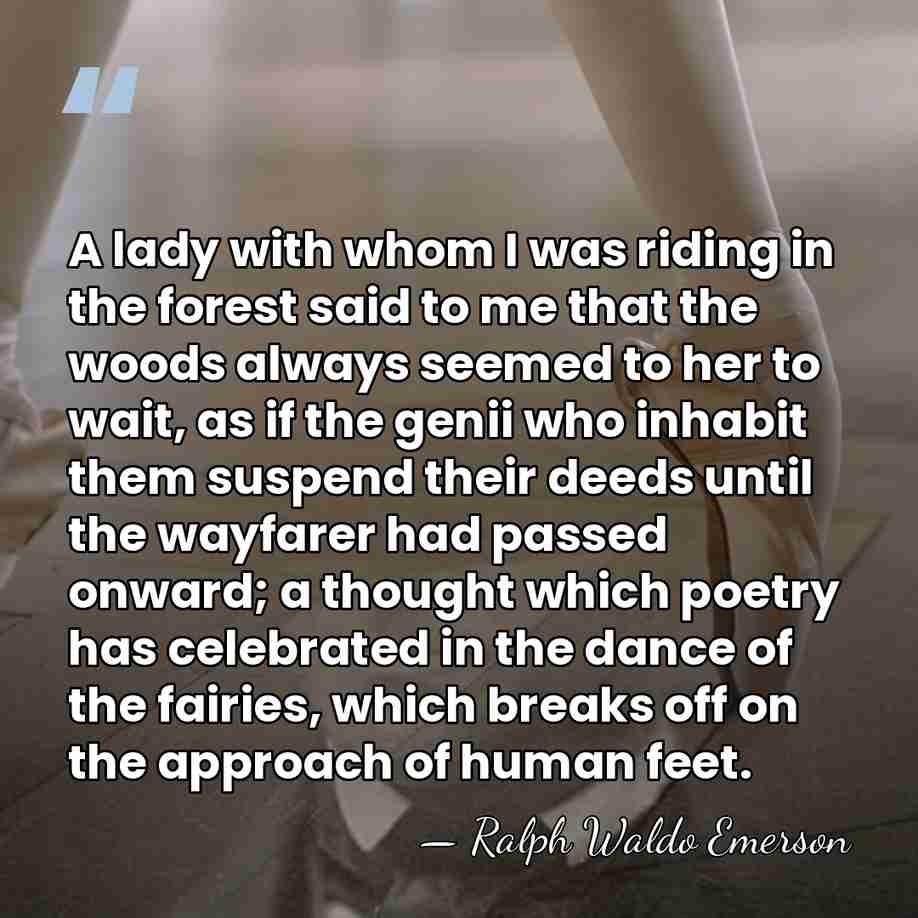 A lady with whom I was riding in the forest said to&hellip; - Ralph Waldo Emerson