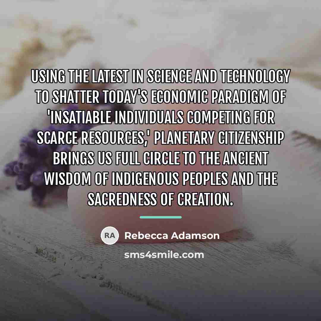 “Using the latest in science and technology to shatter today's…” quote by Rebecca Adamson