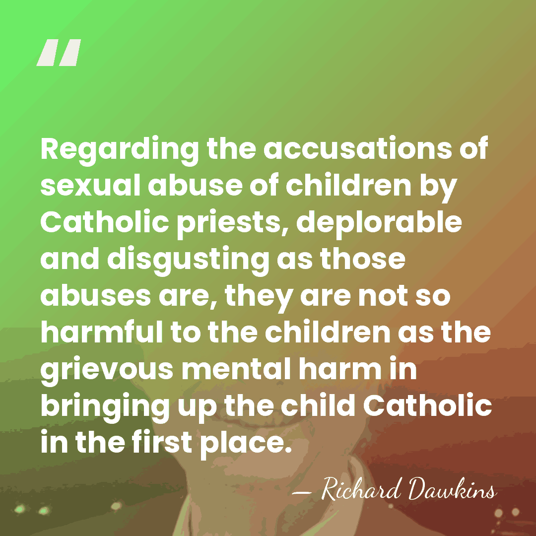 Regarding the accusations of sexual abuse of children by Catholic priests, deplorable&hellip; - Richard Dawkins