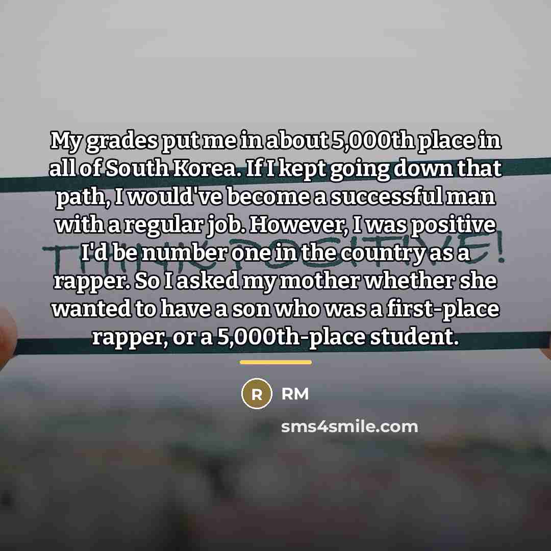 “My grades put me in about 5,000th place in all…” quote by RM