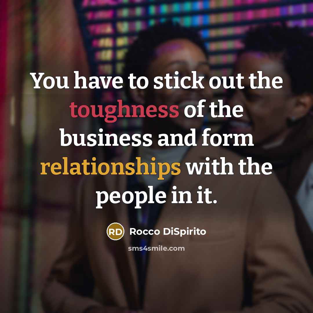 “You have to stick out the toughness of the business…” quote by Rocco DiSpirito