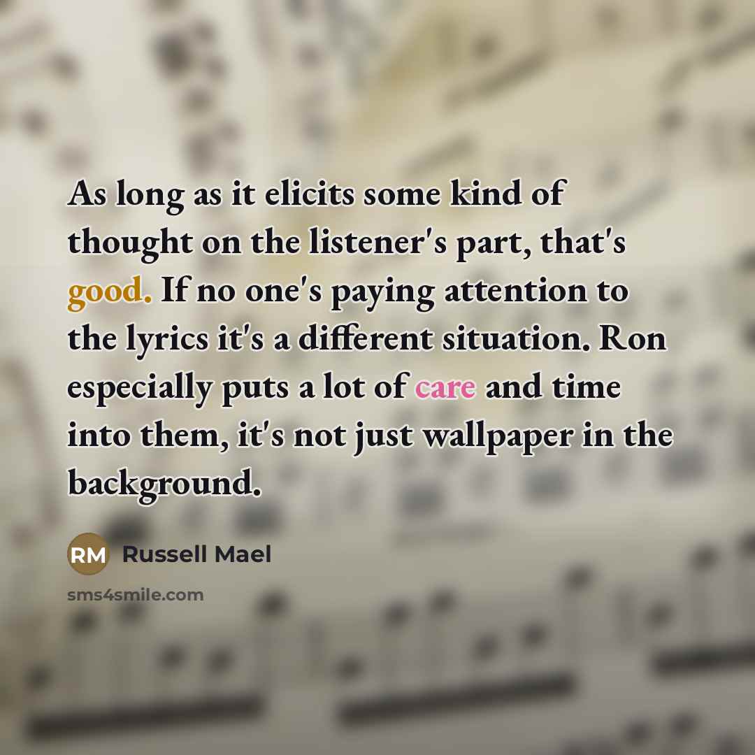 “As long as it elicits some kind of thought on…” quote by Russell Mael