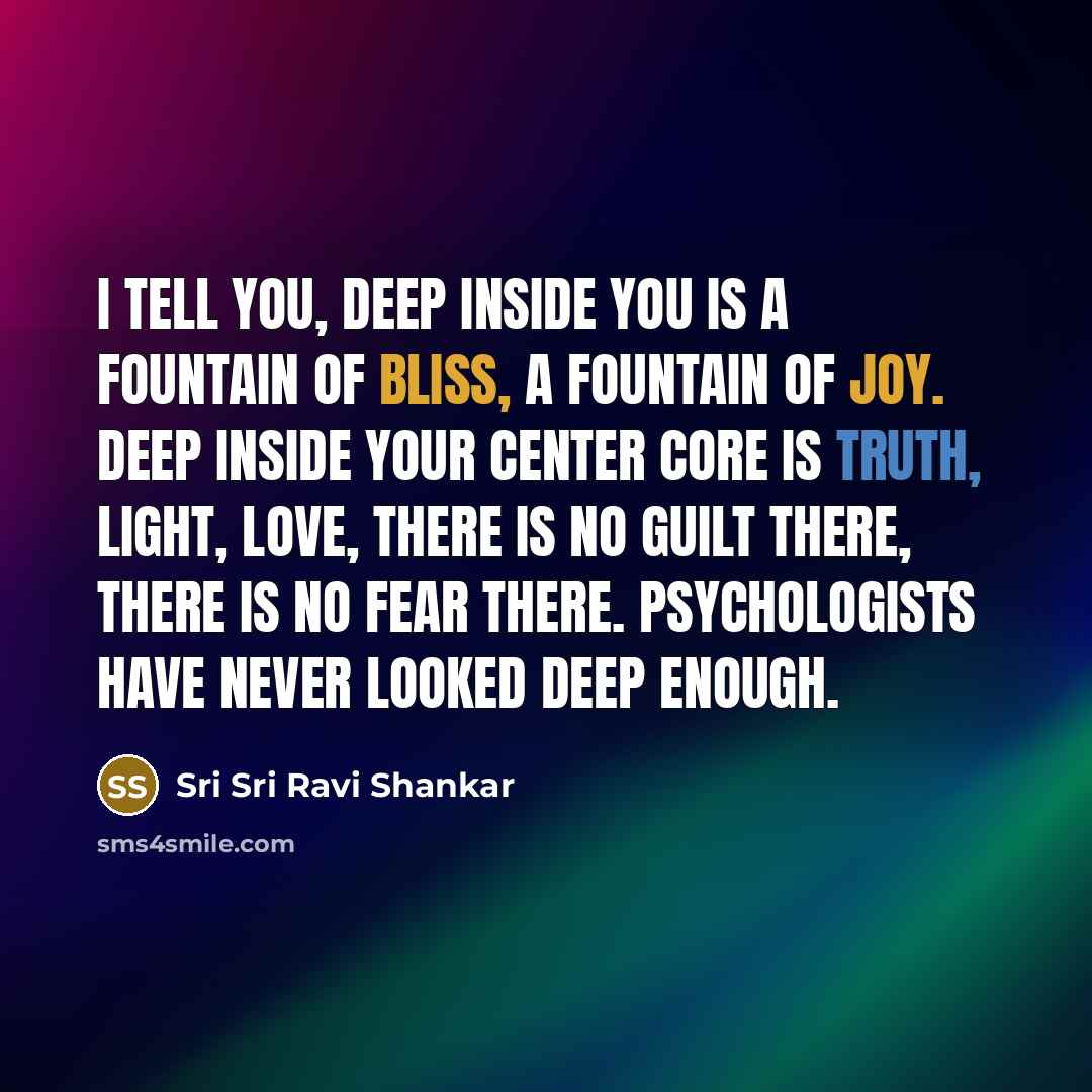 “I tell you, deep inside you is a fountain of…” quote by Sri Sri Ravi Shankar