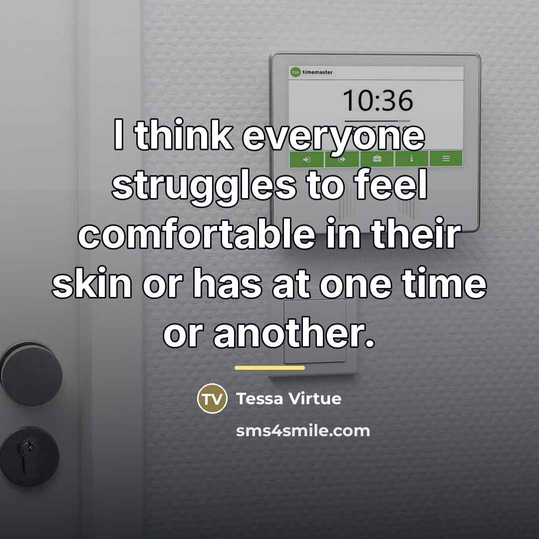 “I think everyone struggles to feel comfortable in their skin…” quote by Tessa Virtue