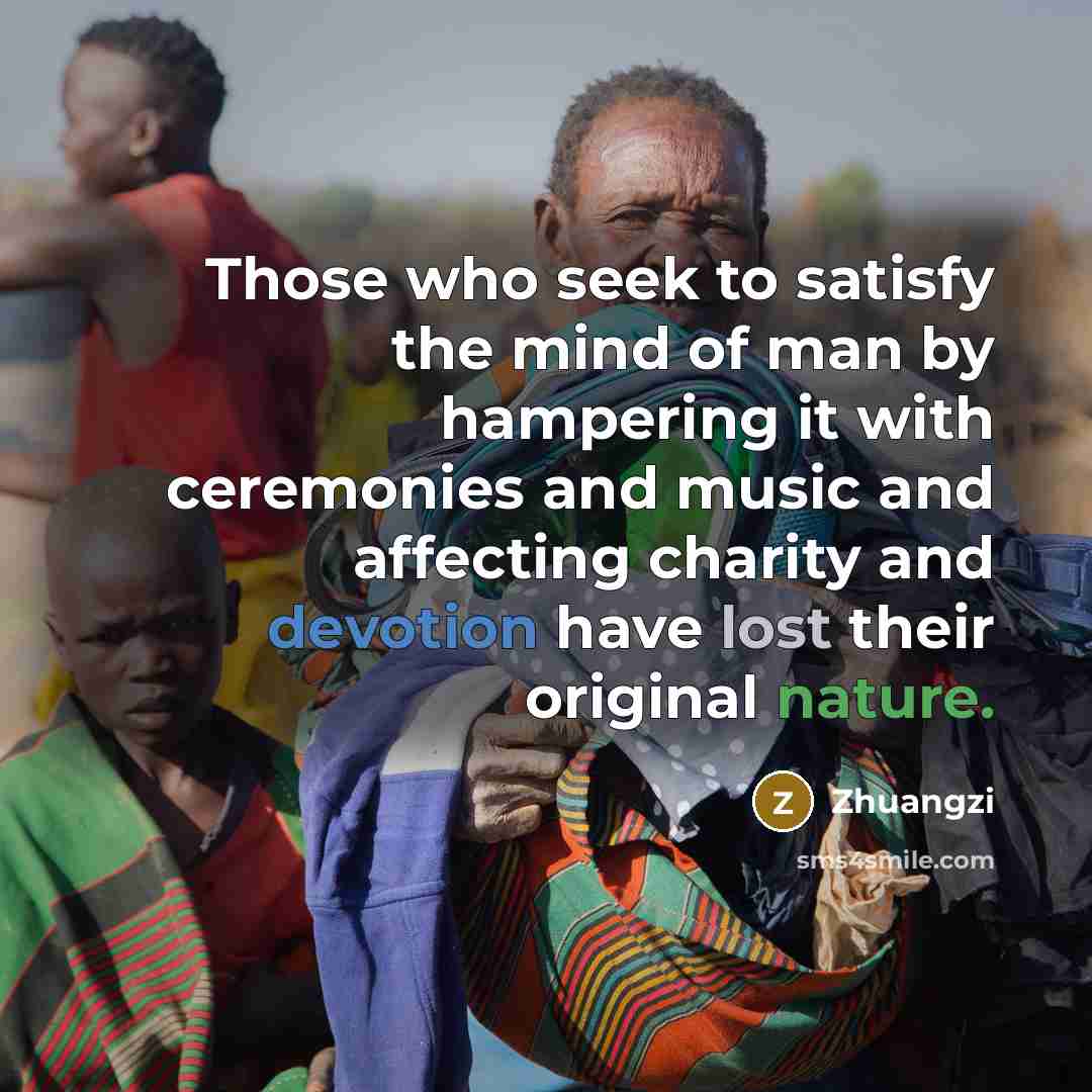 “Those who seek to satisfy the mind of man by…” quote by Zhuangzi