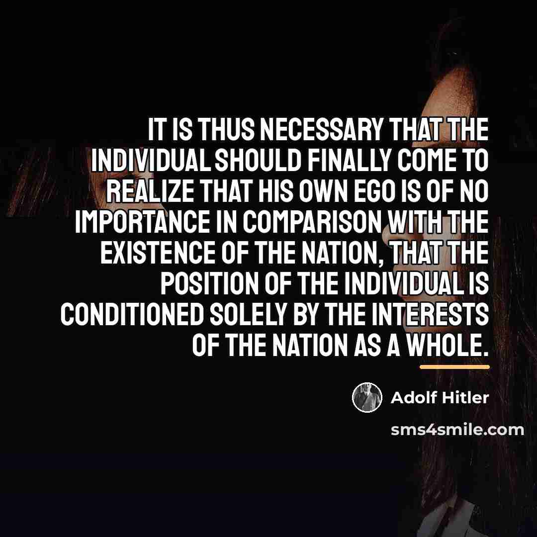 “It is thus necessary that the individual should finally come…” quote by Adolf Hitler
