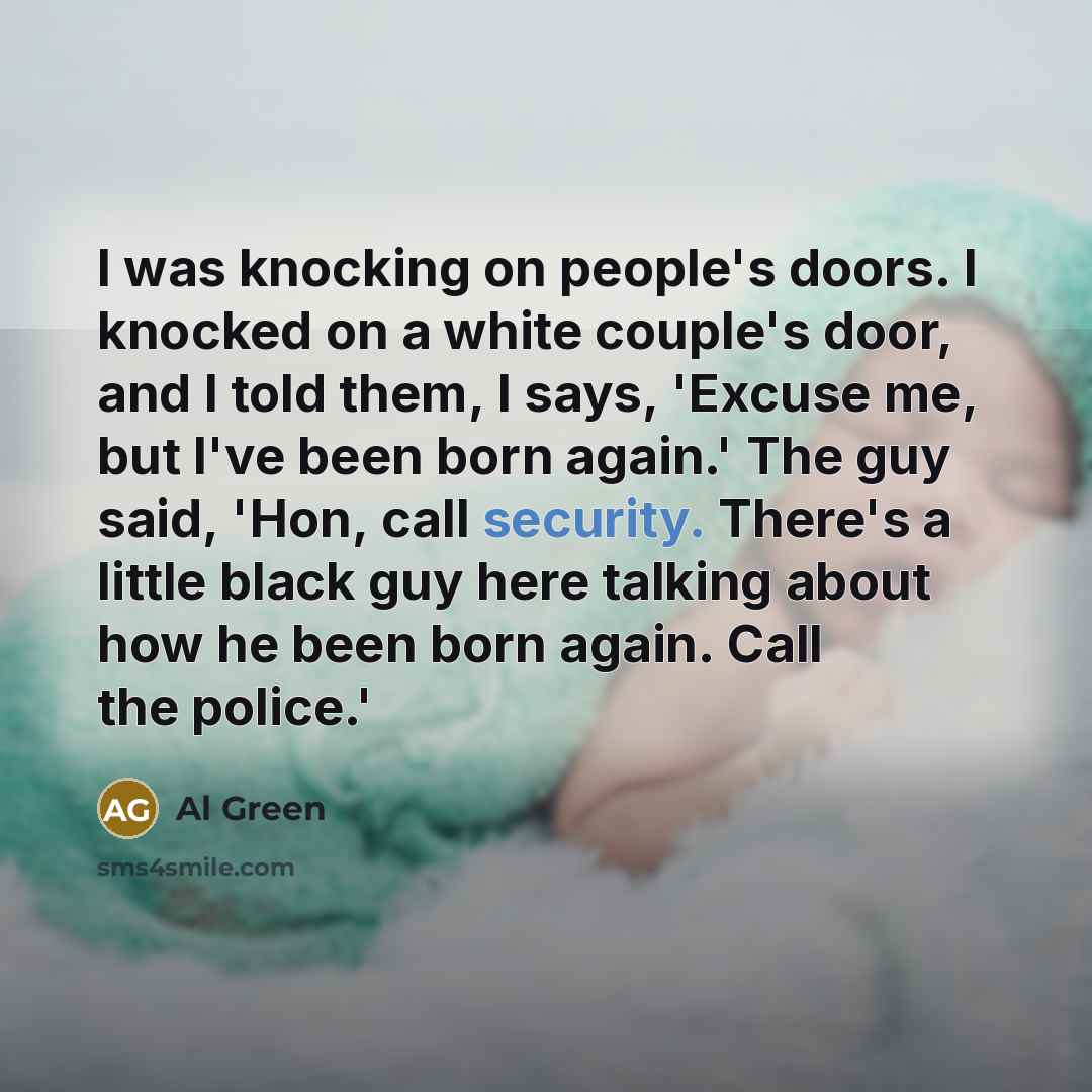 “I was knocking on people's doors. I knocked on a…” quote by Al Green