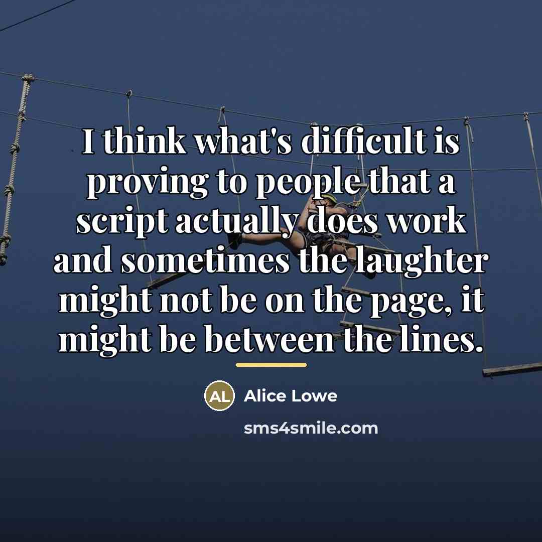 “I think what's difficult is proving to people that a…” quote by Alice Lowe