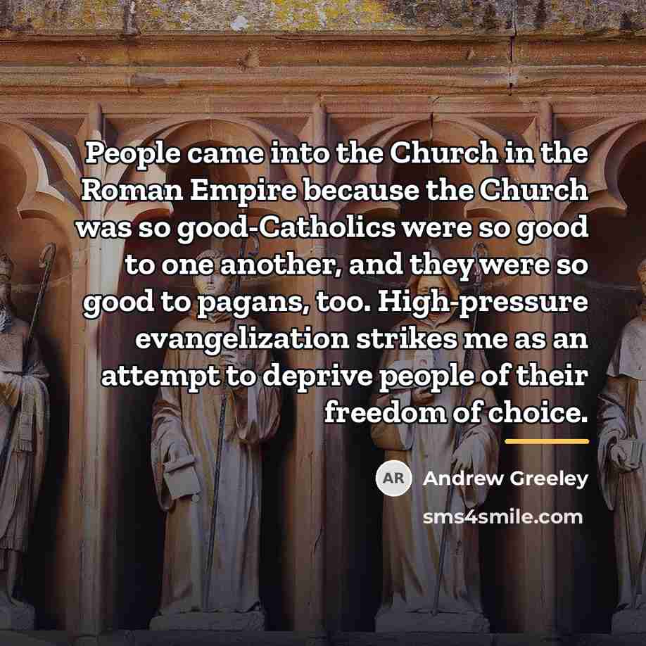 “People came into the Church in the Roman Empire because…” quote by Andrew Greeley