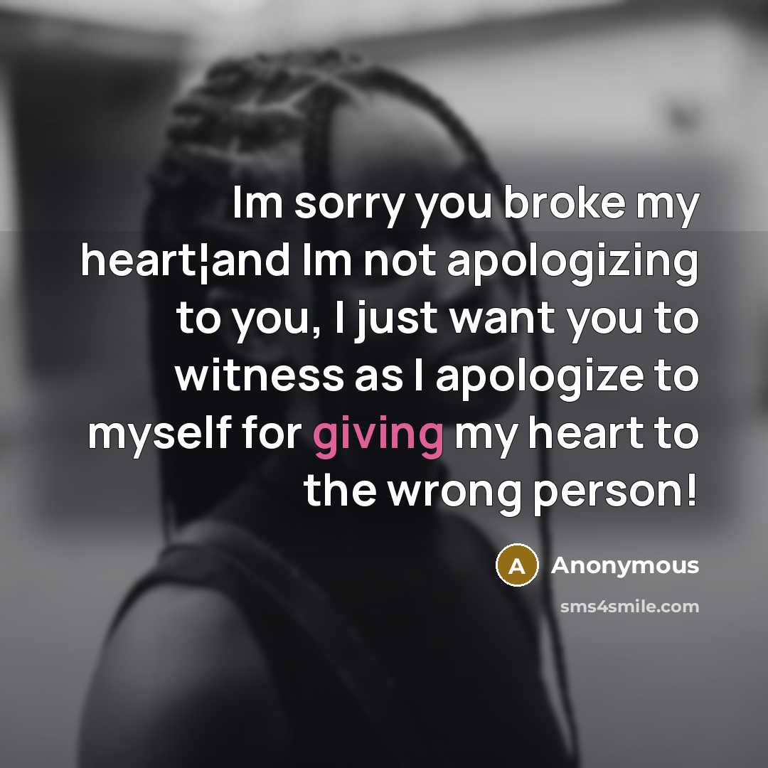 “Im sorry you broke my heart¦and Im not apologizing to…” quote by Anonymous