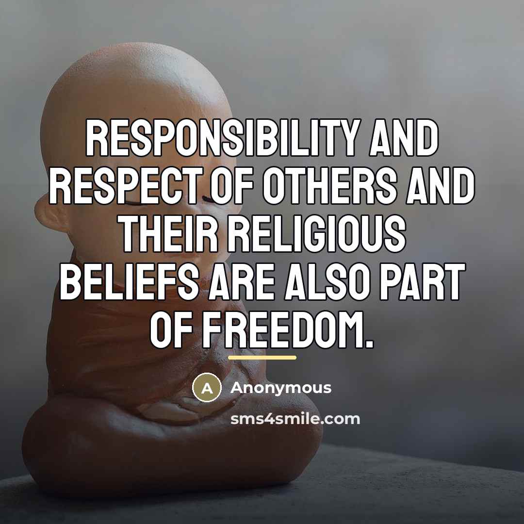 “Responsibility and respect of others and their religious beliefs are…” quote by Anonymous