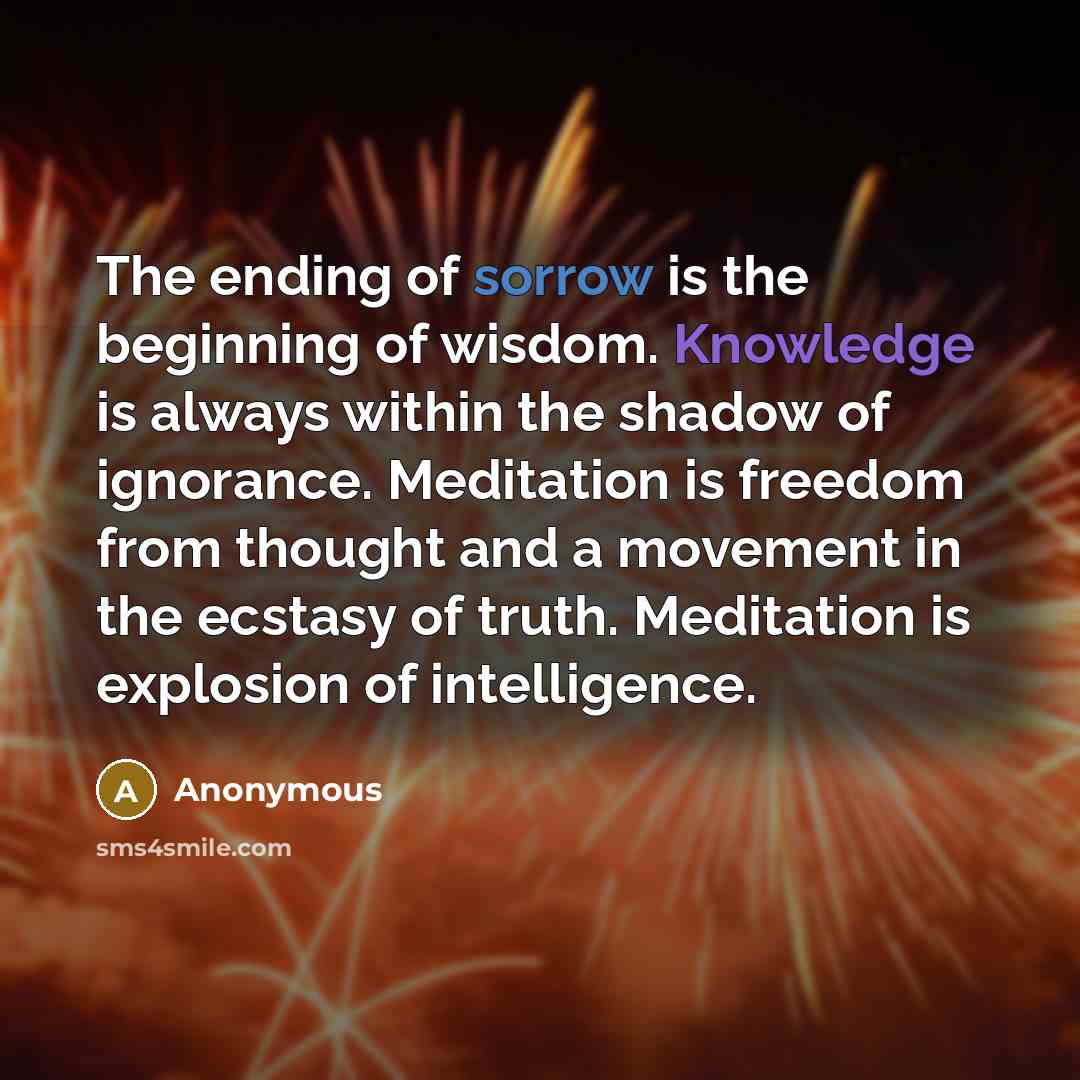 “The ending of sorrow is the beginning of wisdom. Knowledge…” quote by Anonymous