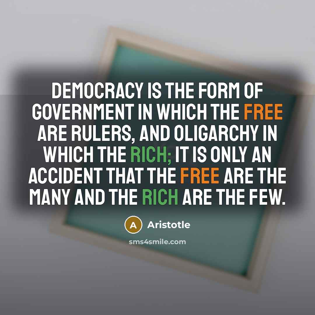 “Democracy is the form of government in which the free…” quote by Aristotle