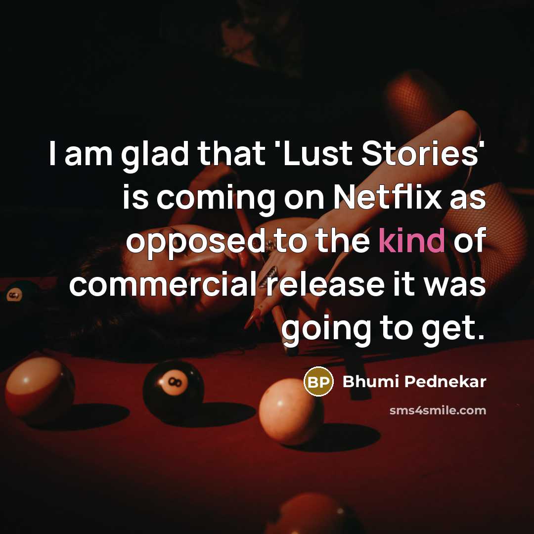 “I am glad that 'Lust Stories' is coming on Netflix…” quote by Bhumi Pednekar