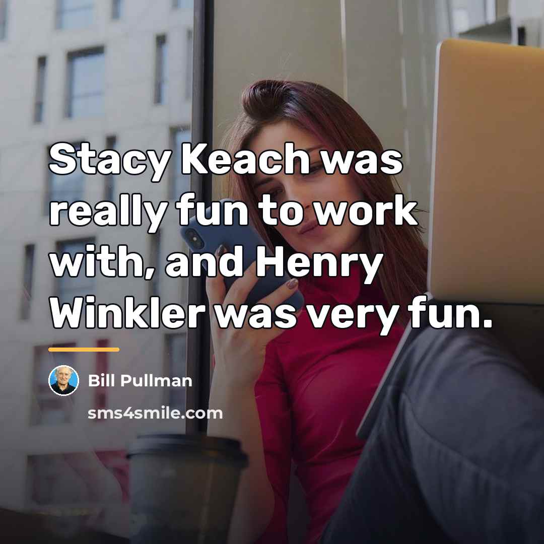 “Stacy Keach was really fun to work with, and Henry…” quote by Bill Pullman