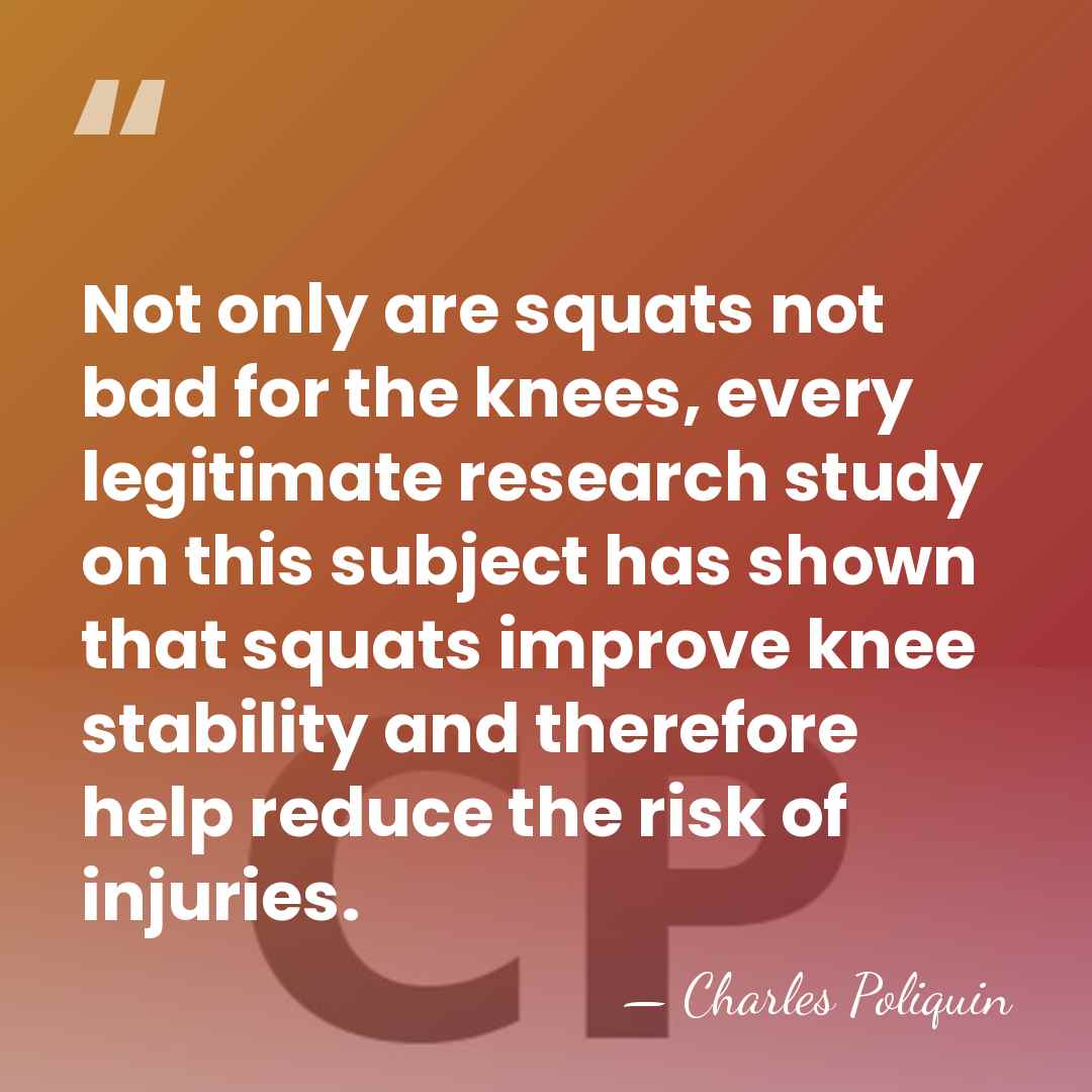 Not only are squats not bad for the knees, every legitimate research&hellip; - Charles Poliquin