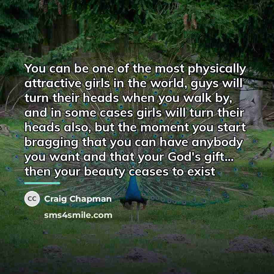 “You can be one of the most physically attractive girls…” quote by Craig Chapman