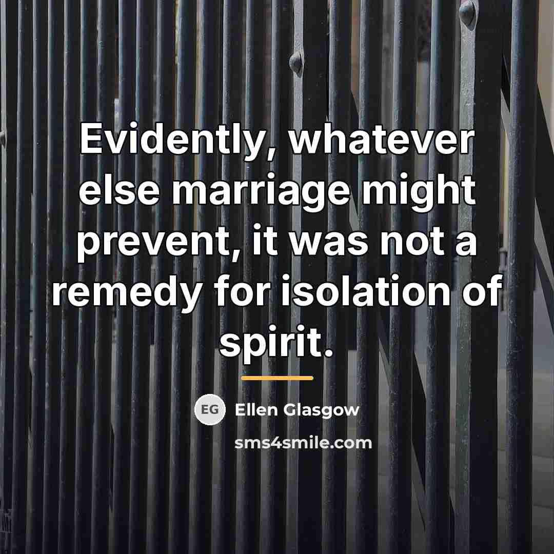 “Evidently, whatever else marriage might prevent, it was not a…” quote by Ellen Glasgow