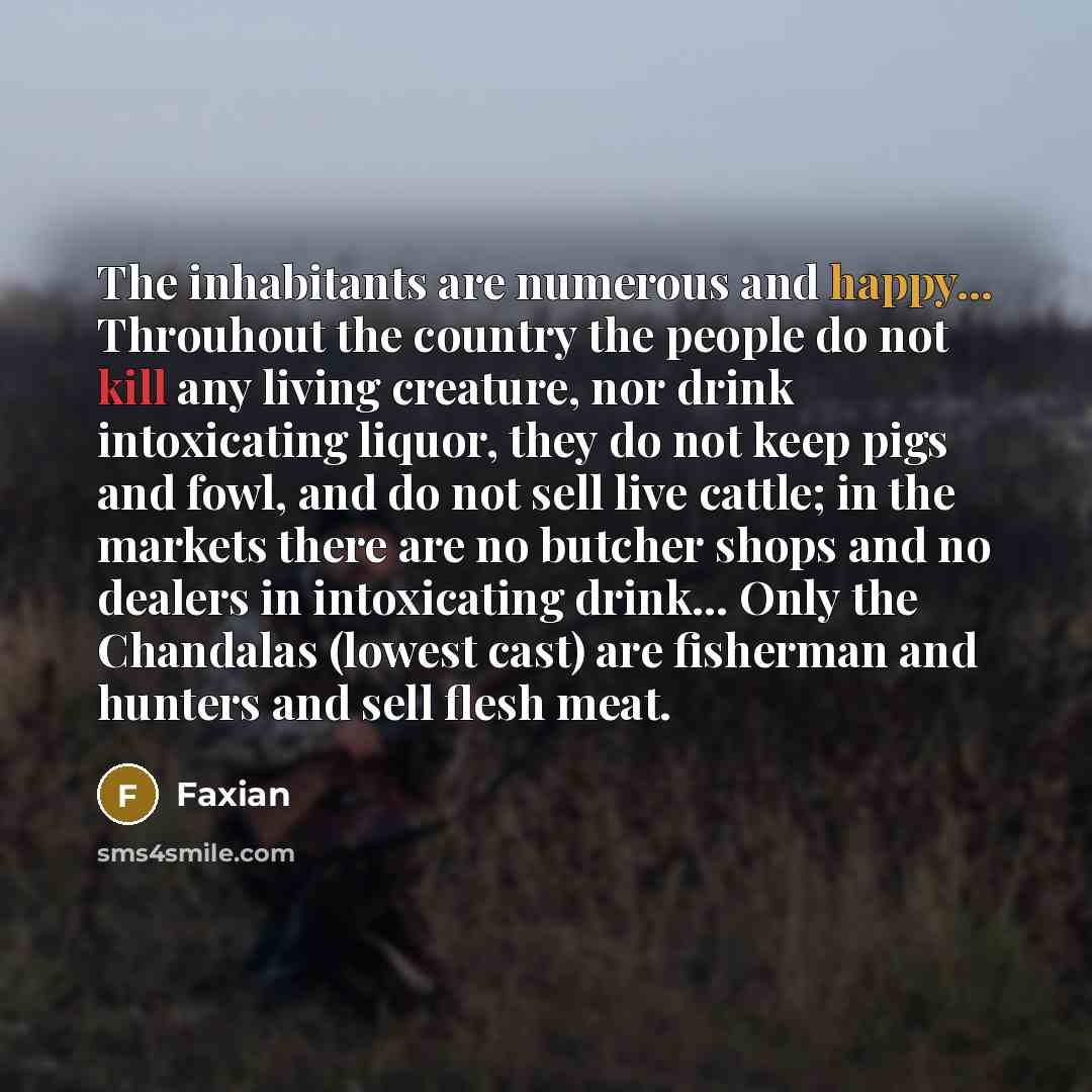 “The inhabitants are numerous and happy... Throuhout the country the…” quote by Faxian