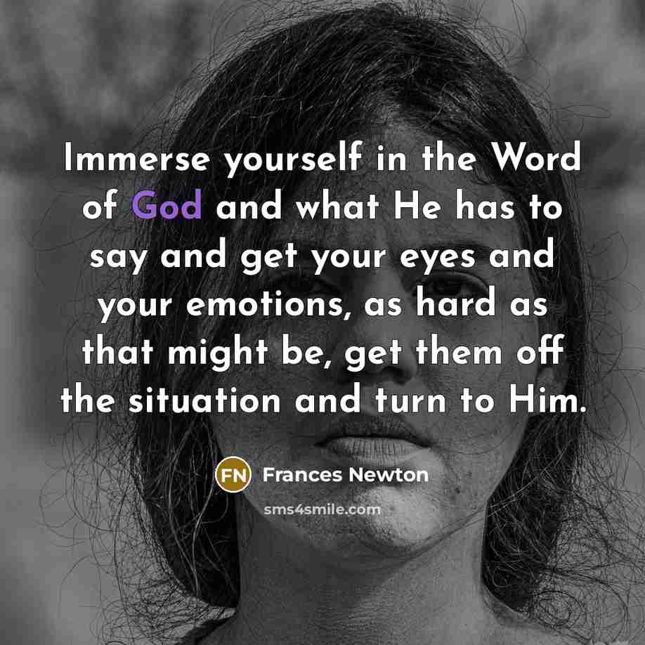 “Immerse yourself in the Word of God and what He…” quote by Frances Newton