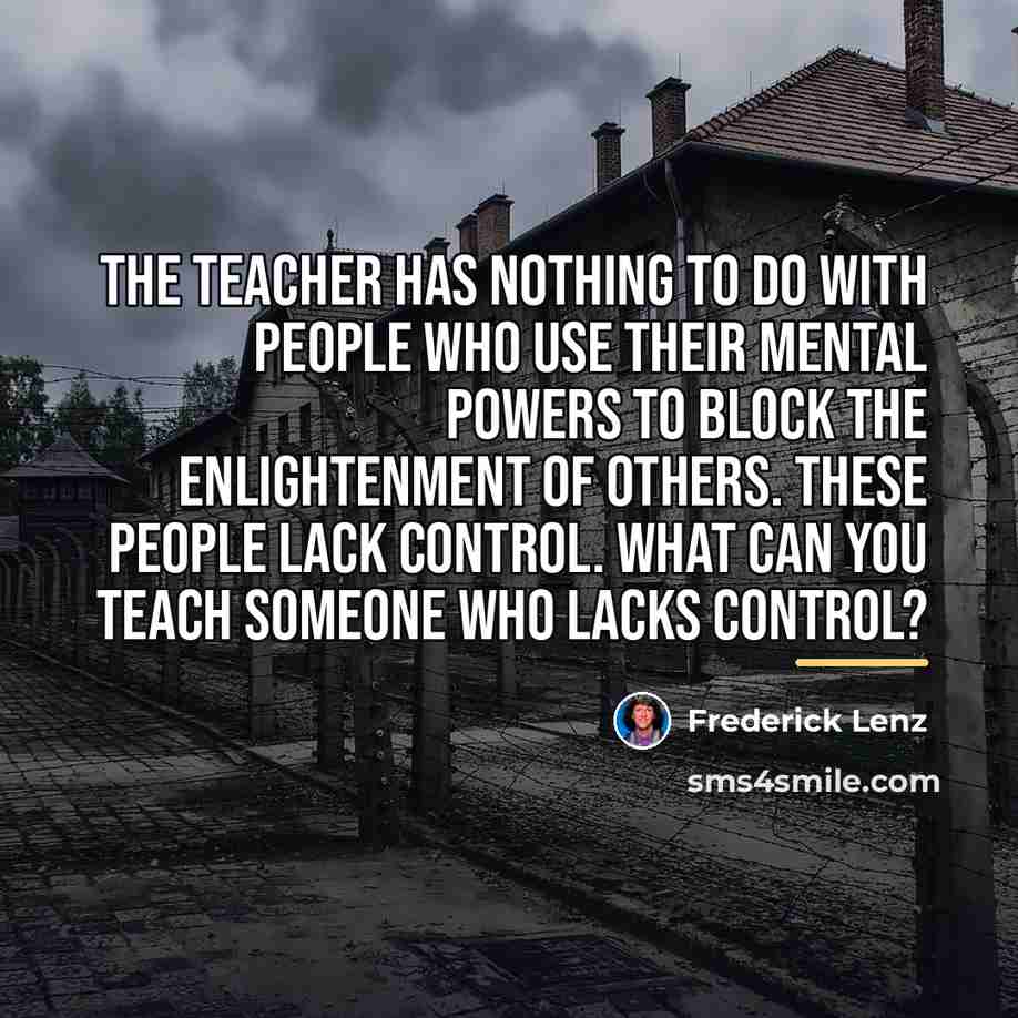 “The teacher has nothing to do with people who use…” quote by Frederick Lenz