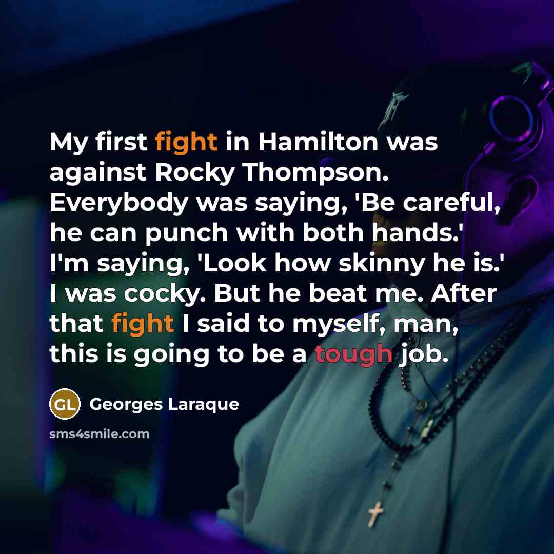 “My first fight in Hamilton was against Rocky Thompson. Everybody…” quote by Georges Laraque