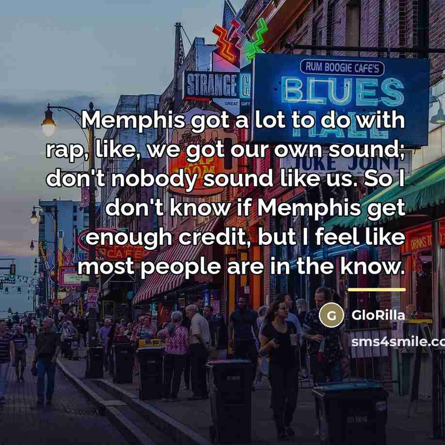 “Memphis got a lot to do with rap, like, we…” quote by GloRilla