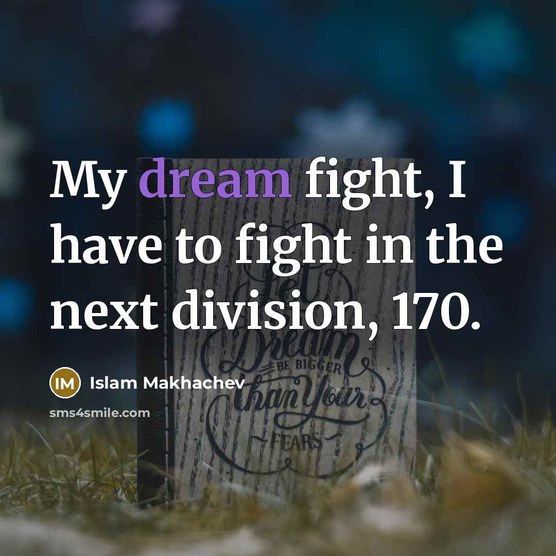 “My dream fight, I have to fight in the next…” quote by Islam Makhachev