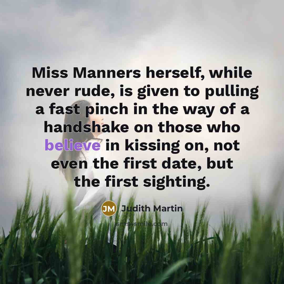 “Miss Manners herself, while never rude, is given to pulling…” quote by Judith Martin