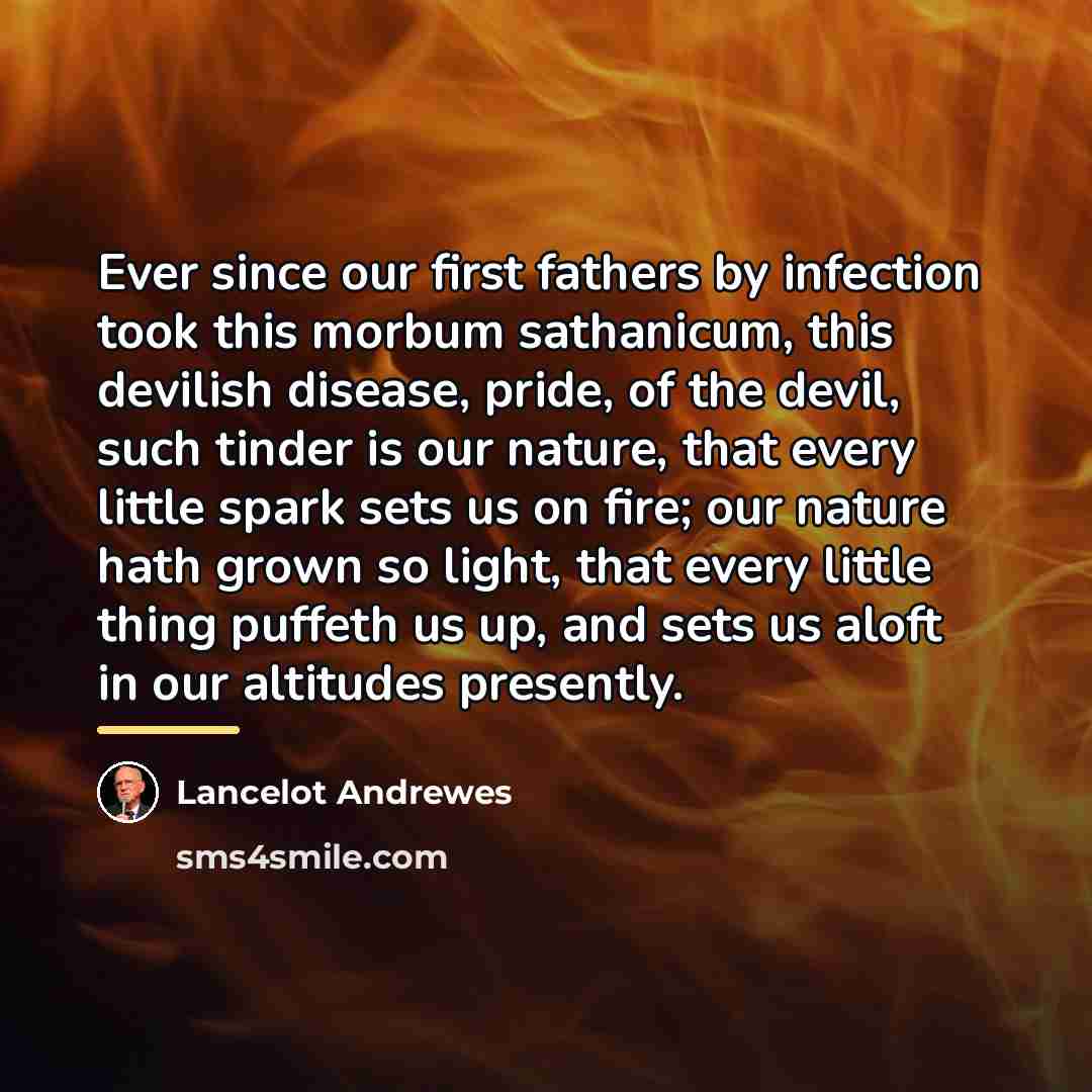 “Ever since our first fathers by infection took this morbum…” quote by Lancelot Andrewes