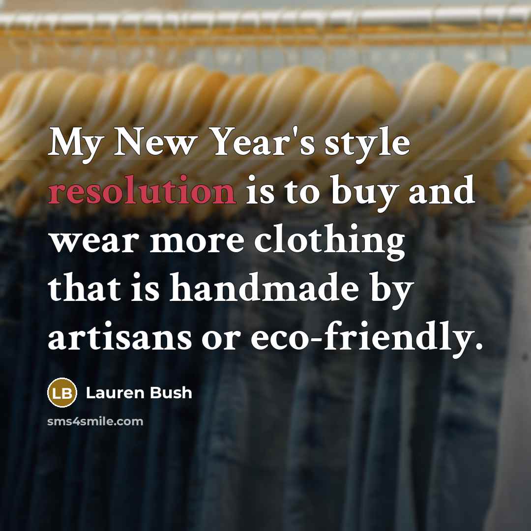 “My New Year's style resolution is to buy and wear…” quote by Lauren Bush