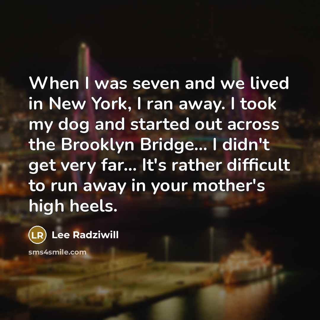 “When I was seven and we lived in New York,…” quote by Lee Radziwill
