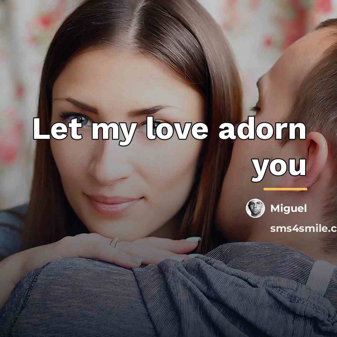 “Let my love adorn you…” quote by Miguel