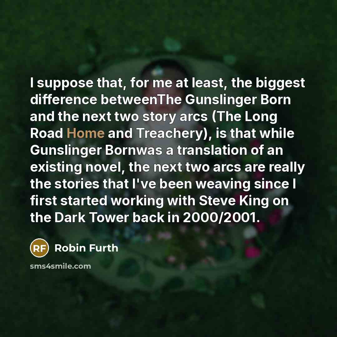 “I suppose that, for me at least, the biggest difference…” quote by Robin Furth