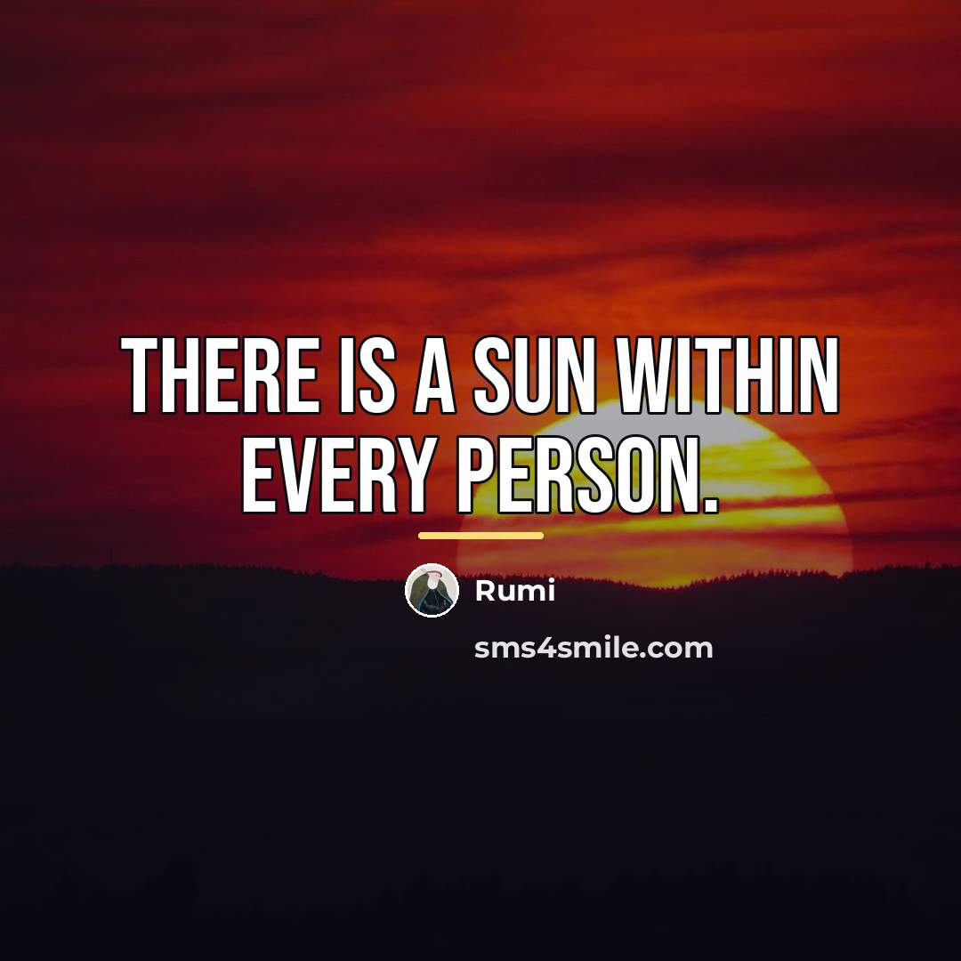 “There is a sun within every person.…” quote by Rumi