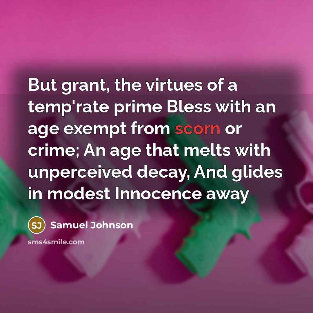 “But grant, the virtues of a temp'rate prime Bless with…” quote by Samuel Johnson