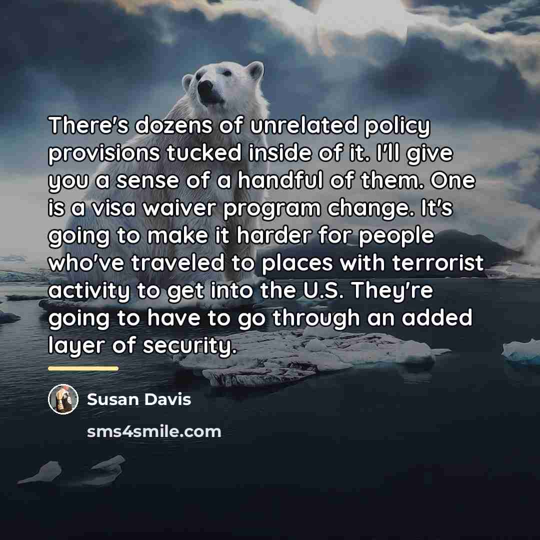 “There's dozens of unrelated policy provisions tucked inside of it.…” quote by Susan Davis
