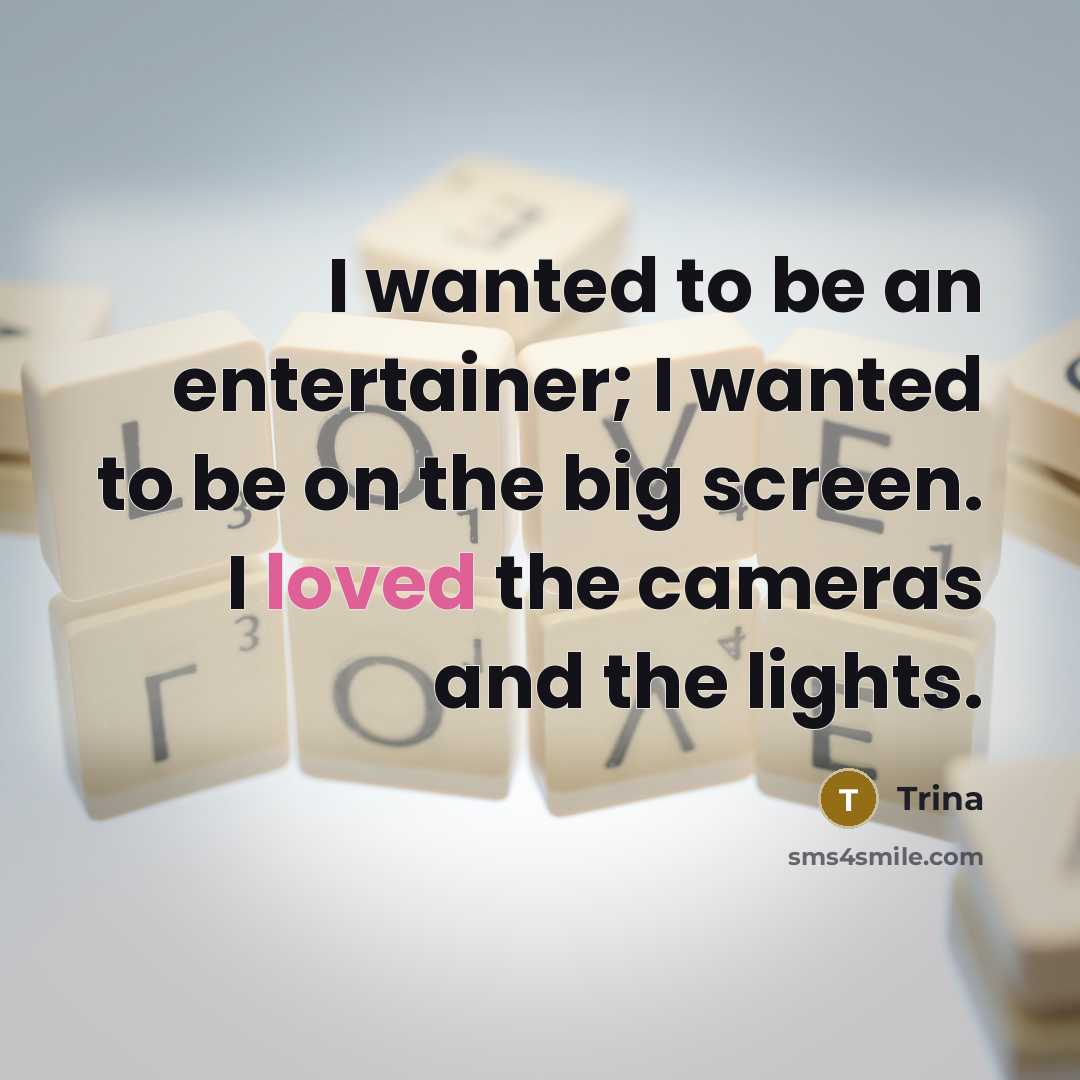 “I wanted to be an entertainer; I wanted to be…” quote by Trina