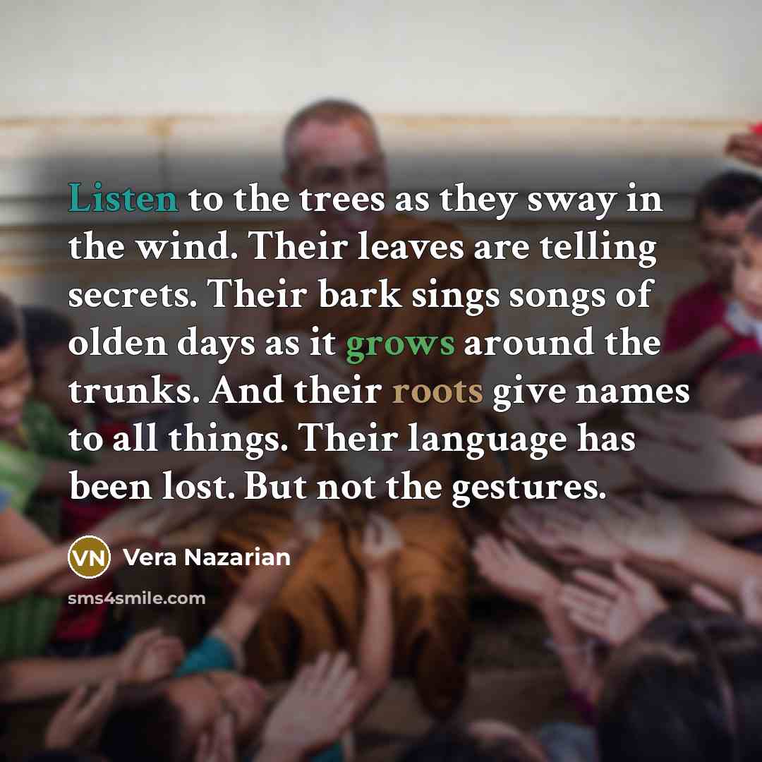 “Listen to the trees as they sway in the wind.…” quote by Vera Nazarian