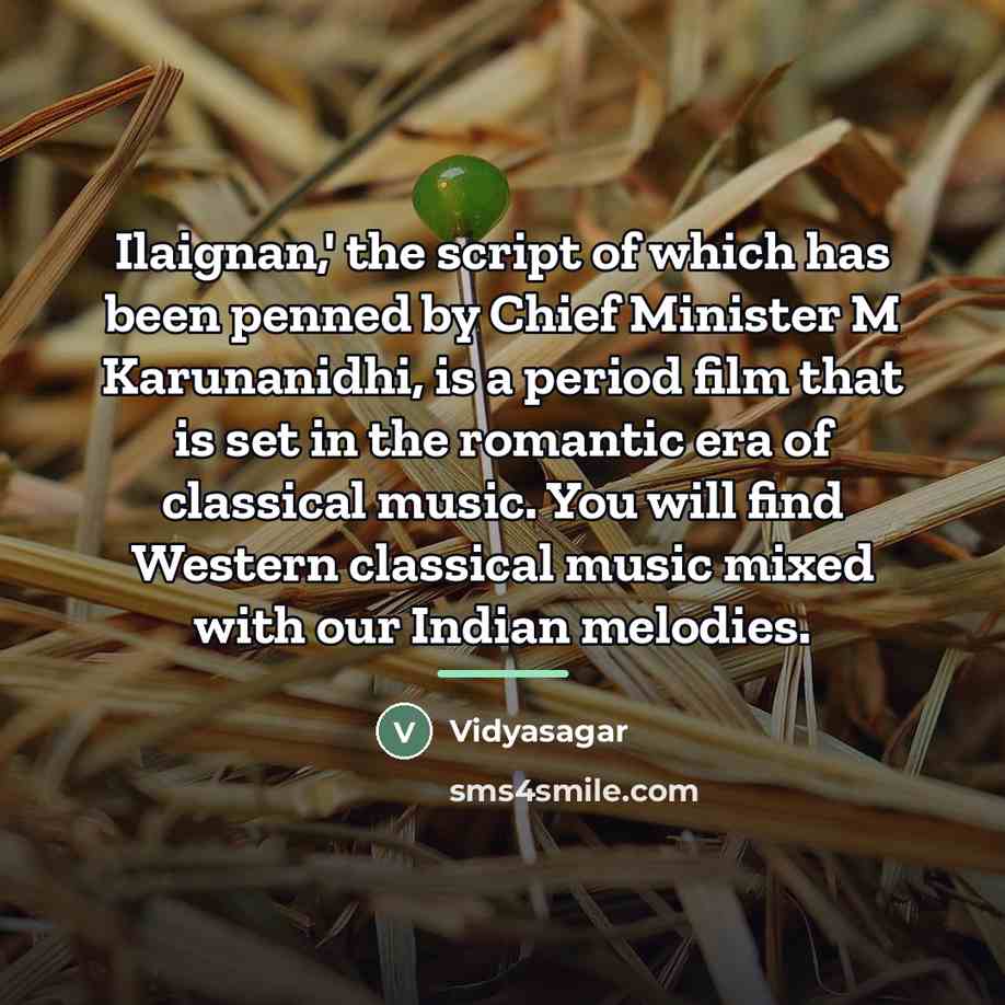 “Ilaignan,' the script of which has been penned by Chief…” quote by Vidyasagar