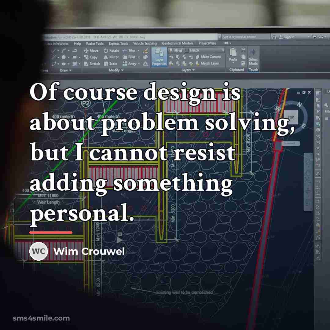 “Of course design is about problem solving, but I cannot…” quote by Wim Crouwel