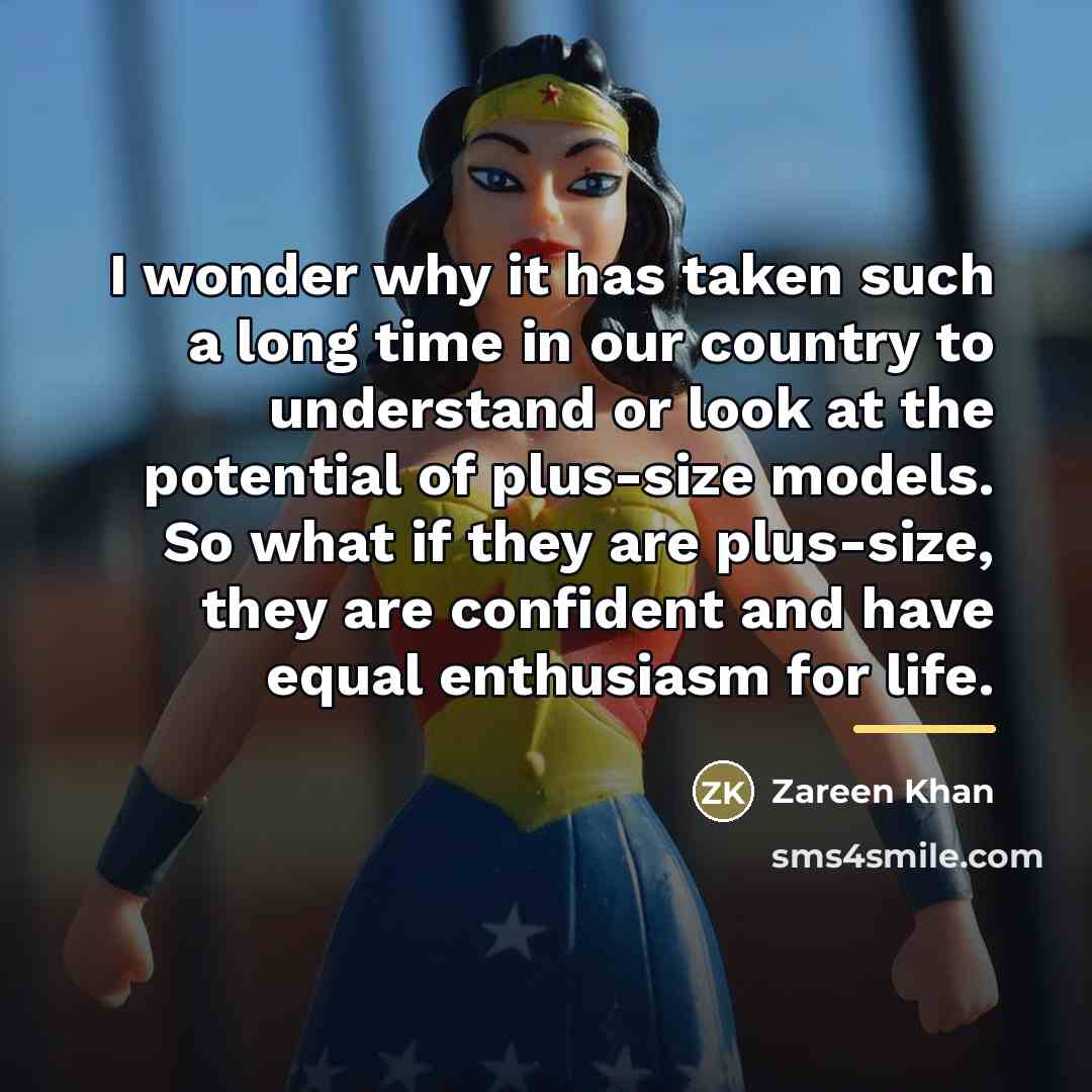 “I wonder why it has taken such a long time…” quote by Zareen Khan