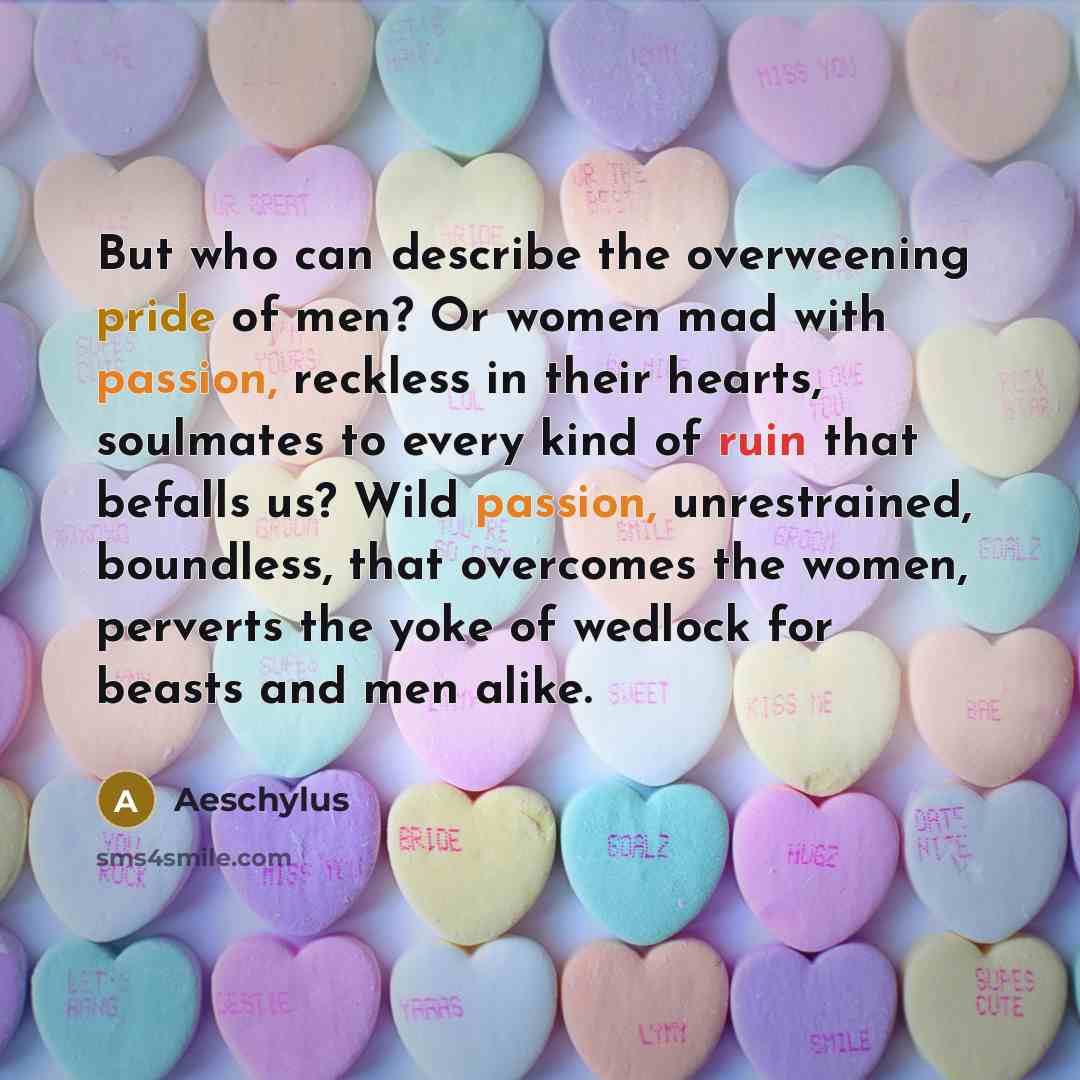 “But who can describe the overweening pride of men? Or…” quote by Aeschylus