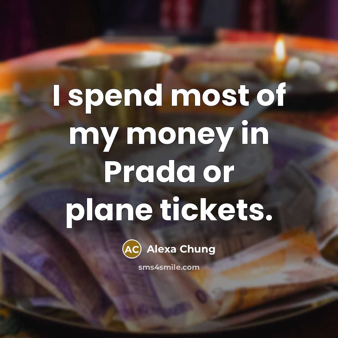 “I spend most of my money in Prada or plane…” quote by Alexa Chung