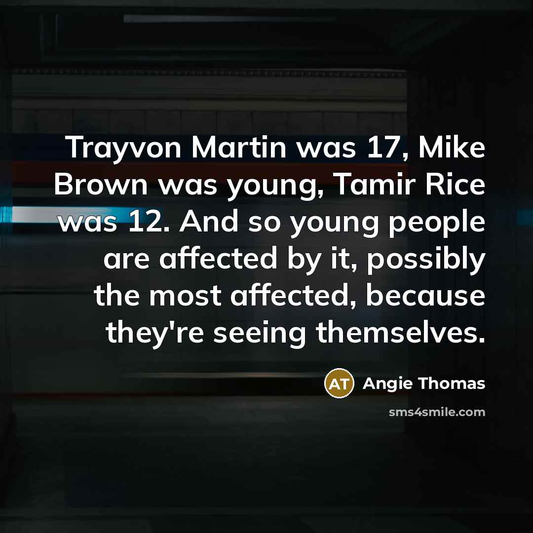 “Trayvon Martin was 17, Mike Brown was young, Tamir Rice…” quote by Angie Thomas