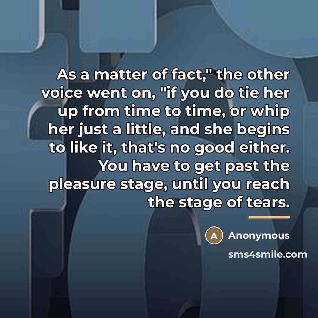 “As a matter of fact," the other voice went on,…” quote by Anonymous