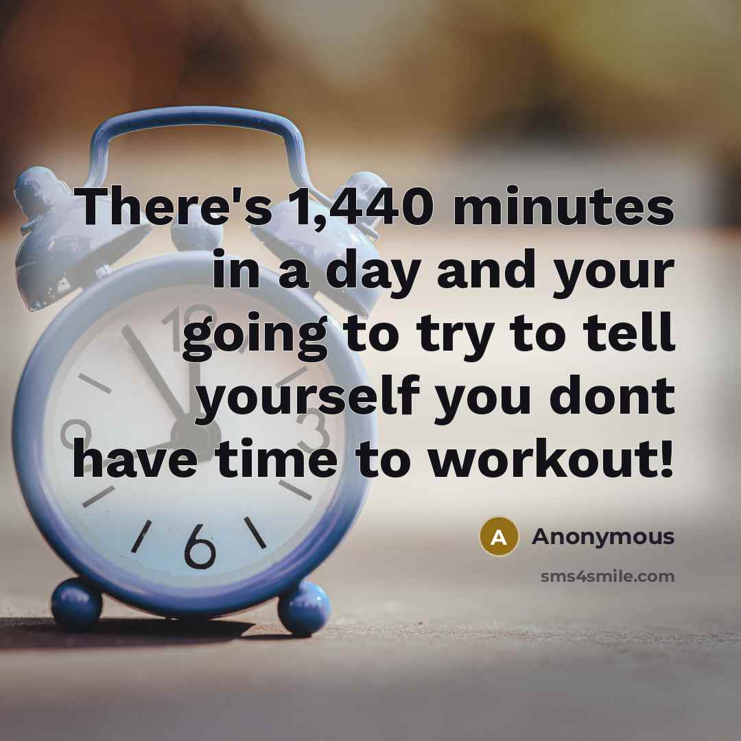 “There's 1,440 minutes in a day and your going to…” quote by Anonymous