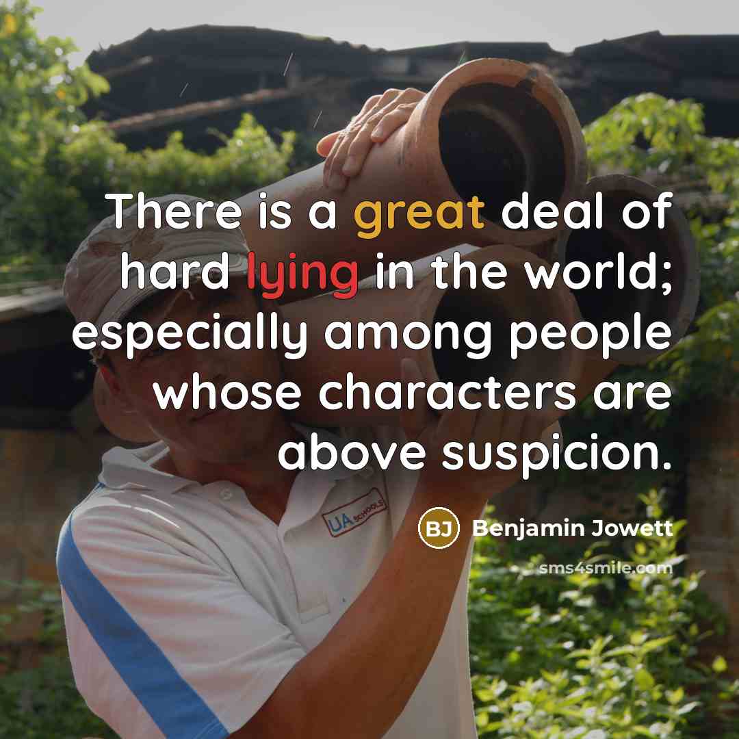 “There is a great deal of hard lying in the…” quote by Benjamin Jowett